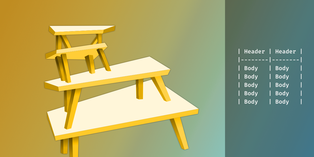 An illustrated graphic that shows a set of 4 tables stacked on each other. The drawing is abstract with skewed perspectives.